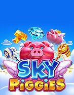 Đánh Giá Sky Piggies Slot: Kỳ Quan Game Slot Mới Nhất