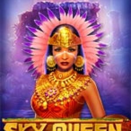 Khám Phá Sky Queen Slot: Trải Nghiệm Game Slot Huyền Bí