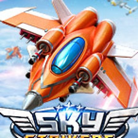 Sky Strikers Slot: Hướng Dẫn Đầy Đủ Từ A đến Z Cho Người Mới