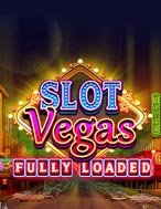 Đánh Giá Bay Cùng Slot Vegas – Slot Vegas Fully Loaded: Kỳ Quan Game Slot Mới Nhất