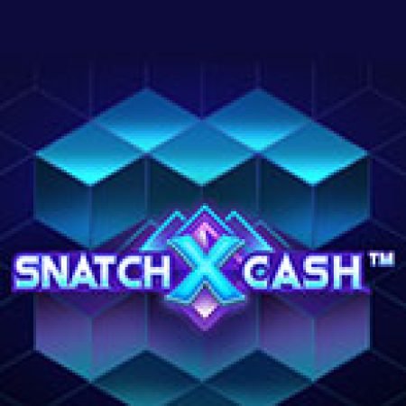 SnatchXCash Slot: Hướng Dẫn Chi Tiết Để Thắng Lớn và Giành Jackpot!