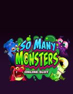 Vương Quốc Quái Vật – So Many Monsters Slot: Hướng Dẫn Đầy Đủ Từ A đến Z Cho Người Mới