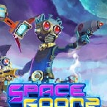 Space Goonz Slot: Hướng Dẫn Chi Tiết Để Thắng Lớn và Giành Jackpot!