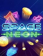 Đánh Giá Space Neon Slot: Kỳ Quan Game Slot Mới Nhất