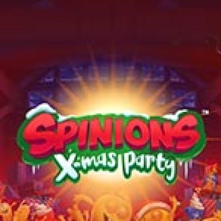 Chơi Spinions X-mas Party Slot Ngay Hôm Nay – Phiêu Lưu Đến Thế Giới Kỳ Diệu!