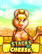 Khám Phá Stacks of Cheese Slot: Trải Nghiệm Game Slot Huyền Bí