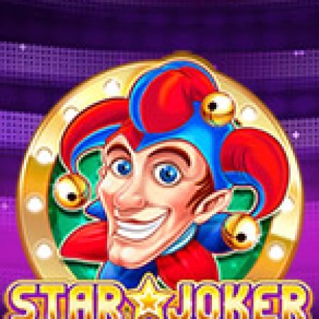 Star Joker Slot: Hướng Dẫn Đầy Đủ Từ A đến Z Cho Người Mới