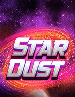 Stardust – Bụi Thiên Hà – Stardust Slot: Hướng Dẫn Chi Tiết Để Thắng Lớn và Giành Jackpot!