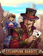 Chơi Steampunk Bandits Slot Ngay Hôm Nay – Phiêu Lưu Đến Thế Giới Kỳ Diệu!