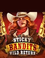 Khám Phá Sticky Bandits Wild Return Slot: Trải Nghiệm Game Slot Huyền Bí