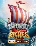 Chơi Hải Trình Đổi Đời – Storm to Riches Slot Ngay Hôm Nay – Phiêu Lưu Đến Thế Giới Kỳ Diệu!