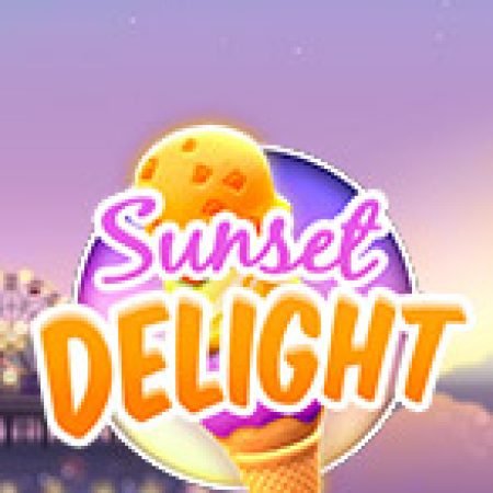 Cách Chinh Phục Sunset Delight Slot: Chiến Lược và Hướng Dẫn