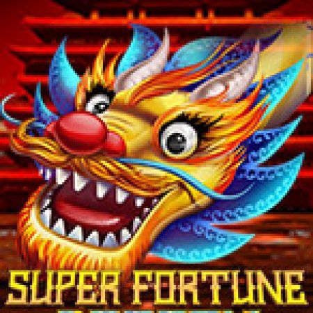 Đánh Giá Super Fortune Dragon Slot: Kỳ Quan Game Slot Mới Nhất