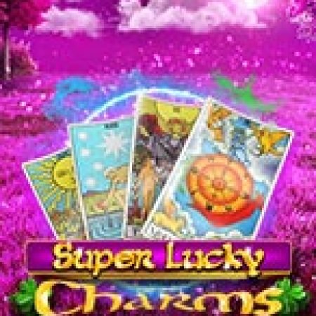 Khám Phá Super Lucky Charms Slot: Trải Nghiệm Game Slot Huyền Bí