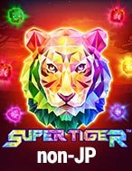 Khám Phá Super Tiger non-JP Slot: Trải Nghiệm Game Slot Huyền Bí