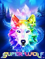 Cách Chinh Phục Super Wolf Slot: Chiến Lược và Hướng Dẫn