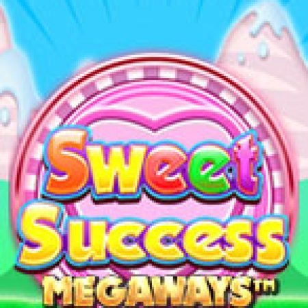 Sweet Success Megaways Slot: Hướng Dẫn Chi Tiết Để Thắng Lớn và Giành Jackpot!