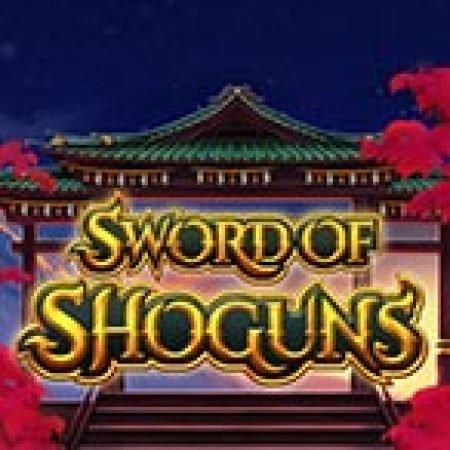 Chơi Sword of Shoguns Slot Ngay Hôm Nay – Phiêu Lưu Đến Thế Giới Kỳ Diệu!