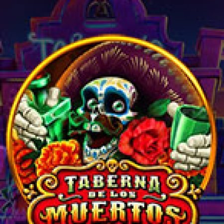 Khám Phá Taberna De Los Muertos Ultra Slot: Trải Nghiệm Game Slot Huyền Bí