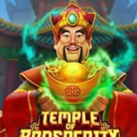 Ngôi Đền Thịnh Vượng – Temple of Prosperity Slot: Hướng Dẫn Chi Tiết Để Thắng Lớn và Giành Jackpot!