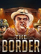 Khám Phá Vượt Biên – The Border Slot: Trải Nghiệm Game Slot Huyền Bí