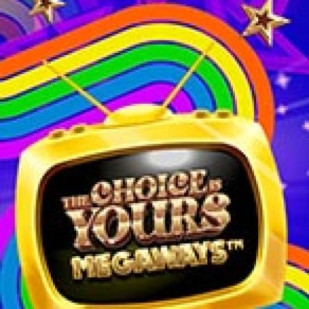 The Choice is Yours Megaways Slot: Hướng Dẫn Đầy Đủ Từ A đến Z Cho Người Mới