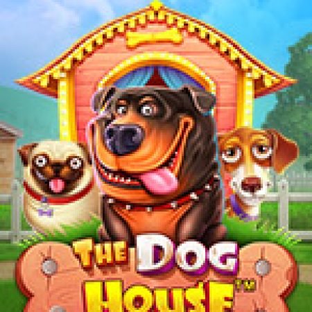 Đánh Giá Thế Giới Cún Cưng – The Dog House Slot: Kỳ Quan Game Slot Mới Nhất