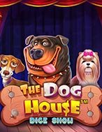 Khám Phá Xiếc Thú – The Dog House Dice Show Slot: Trải Nghiệm Game Slot Huyền Bí