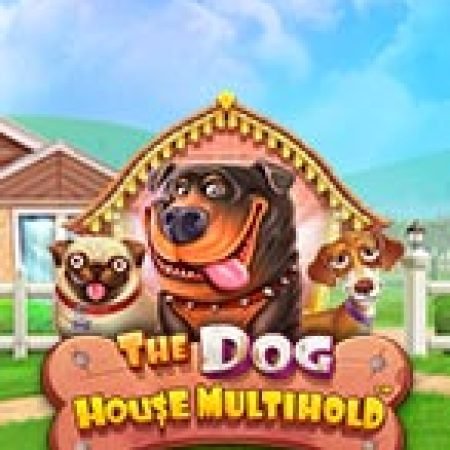 Chơi Ngôi Nhà Của Chú Chó Multihold – The Dog House Multihold Slot Ngay Hôm Nay – Phiêu Lưu Đến Thế Giới Kỳ Diệu!