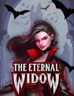 Góa Phụ Đen – The Eternal Widow Slot: Hướng Dẫn Chi Tiết Để Thắng Lớn và Giành Jackpot!