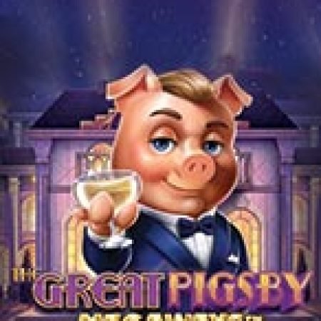 The Great Pigsby Megaways Slot: Hướng Dẫn Đầy Đủ Từ A đến Z Cho Người Mới