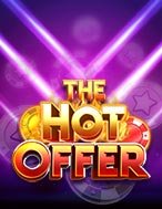 The Hot Offer Slot: Hướng Dẫn Đầy Đủ Từ A đến Z Cho Người Mới