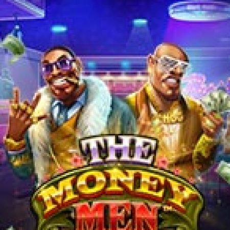 Khám Phá Tay Chơi Thượng Hạng – The Money Men Megaways Slot: Trải Nghiệm Game Slot Huyền Bí