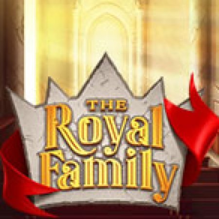 Khám Phá The Royal Family Slot: Trải Nghiệm Game Slot Huyền Bí