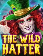 Chơi Thợ Nón Hoang Dã – The Wild Hatter Slot Ngay Hôm Nay – Phiêu Lưu Đến Thế Giới Kỳ Diệu!