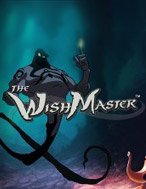 Khám Phá Điều Ước Thần Đèn – The Wish Master Slot: Trải Nghiệm Game Slot Huyền Bí