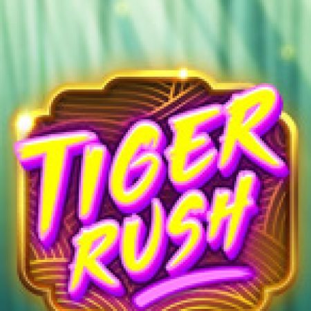 Đánh Giá Tiger Rush Slot: Kỳ Quan Game Slot Mới Nhất