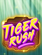 Đánh Giá Tiger Rush Slot: Kỳ Quan Game Slot Mới Nhất