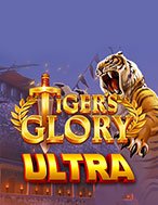 Đánh Giá Tiger’s Glory Ultra Slot: Kỳ Quan Game Slot Mới Nhất