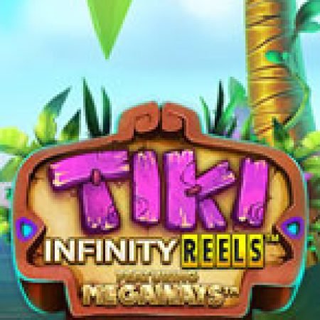 Đánh Giá Tiki Infinity Reels Megaways Slot: Kỳ Quan Game Slot Mới Nhất