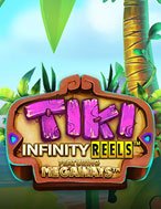 Đánh Giá Tiki Infinity Reels Megaways Slot: Kỳ Quan Game Slot Mới Nhất