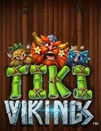 Tộc Vikings Tiki – Tiki Vikings Slot: Hướng Dẫn Chi Tiết Để Thắng Lớn và Giành Jackpot!