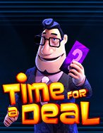 Chơi Time for a Deal Slot Ngay Hôm Nay – Phiêu Lưu Đến Thế Giới Kỳ Diệu!