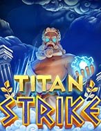 Đánh Giá Titan Strike Slot: Kỳ Quan Game Slot Mới Nhất