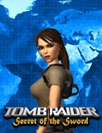 Chơi Tomb Raider: Bí Mật Gươm Báu – Tomb Raider: Secret of the Sword Slot Ngay Hôm Nay – Phiêu Lưu Đến Thế Giới Kỳ Diệu!