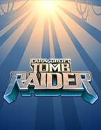 Cách Chinh Phục Tomb Raider Slot: Chiến Lược và Hướng Dẫn