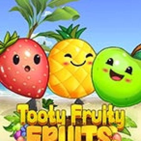 Khám Phá Tooty Fruity Fruits Slot: Trải Nghiệm Game Slot Huyền Bí