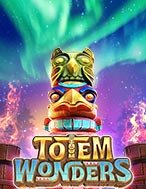 Cách Chinh Phục Kỳ Quan Totem – Totem Wonders Slot: Chiến Lược và Hướng Dẫn