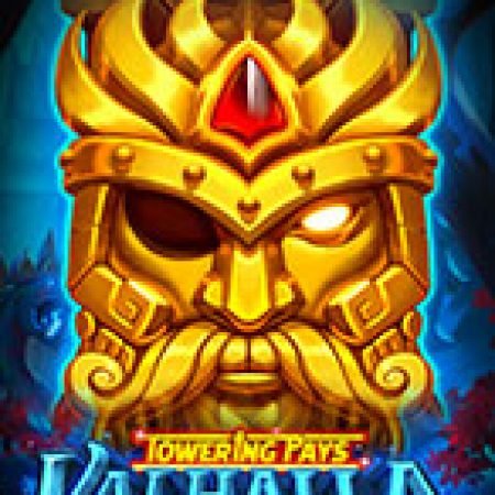 Chơi Towering Pays Valhalla Slot Ngay Hôm Nay – Phiêu Lưu Đến Thế Giới Kỳ Diệu!