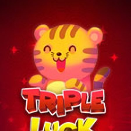 Chơi Triple Luck Slot Ngay Hôm Nay – Phiêu Lưu Đến Thế Giới Kỳ Diệu!